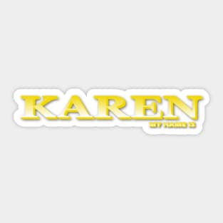 KAREN. MY NAME IS KAREN. SAMER BRASIL Sticker